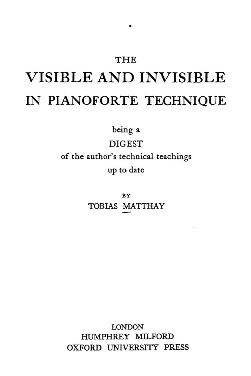 Product picture The Visible And Invisible In Piano Technique Tobias Matthay