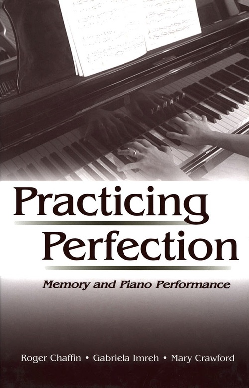 Product picture Practicing Perfection Memory And Piano Performance Chaffin